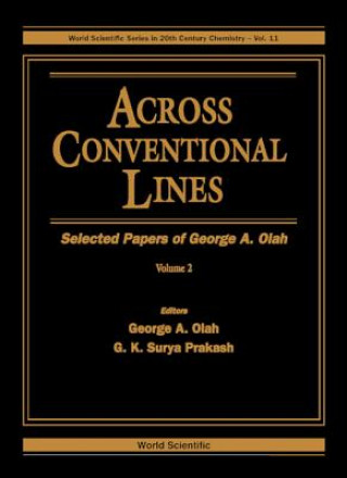 Across Conventional Lines: Selected Papers Of George A Olah (In 2 Volumes)