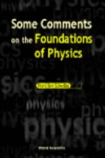 Some Comments On The Foundations Of Physics