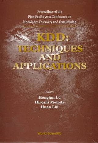 Knowledge Discovery And Data Mining: Techniques And Applications - Proceedings Of The First Pacific-asia Conference