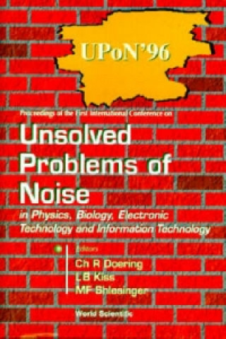 Unsolved Problems of Noise in Physics, Biology, Electronic Technology and Information Technology