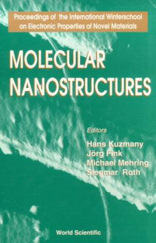 Molecular Nanostructures - Proceedings Of The International Winterschool On Electronic Properties Of Novel Materials