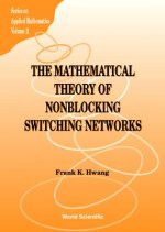 Mathematical Theory Of Nonblocking Switching Networks, The