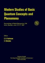 Modern Studies Of Basic Quantum Concepts And Phenomena, Proceedings Of Nobel Symposium 104