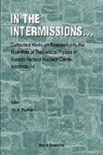 In The Intermissions: Collected Works On Research Into The Essentials Of Theoretical Physics In R