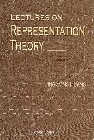 Lectures On Representation Theory