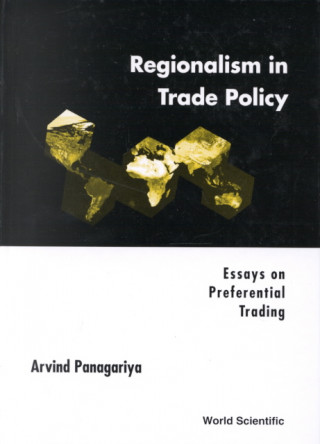 Regionalism In Trade Policy: Essays On Preferential Trading