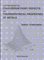 Lecture Notes On Equilibrium Point Defects And Thermophysical Properties Of Metals