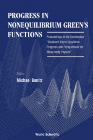 Progress In Nonequilibrium Green's Functions - Proceedings Of The Conference 