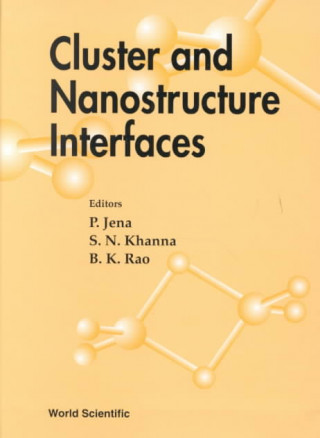 Cluster And Nanostructure Interfaces - Proceedings Of The International Symposium