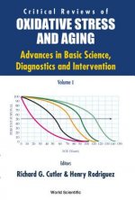 Critical Reviews Of Oxidative Stress And Aging: Advances In Basic Science, Diagnostics And Intervention (In 2 Volumes)