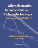 Microelectronics, Microsystems And Nanotechnology: Papers Presented Of At Mmn 2000