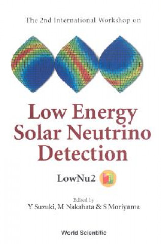 Low Energy Solar Neutrino Detection, Proceedings Of The 2nd International Workshop
