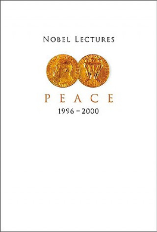 Nobel Lectures In Peace, Vol 7 (1996-2000)