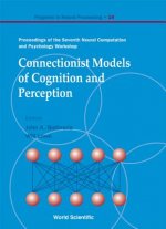 Connectionist Models Of Cognition And Perception - Proceedings Of The Seventh Neural Computation And Psychology Workshop
