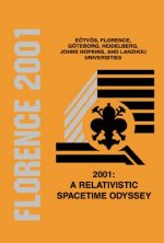 2001: A Relativistic Spacetime Odyssey: Experiments And Theoretical Viewpoints On General Relativity And Quantum Gravity - Proceedings Of The 25th Joh