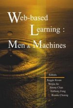 Web-based Learning: Men And Machines - Proceedings Of The First International Conference On Web-based Learning In China (Icwl 2002)