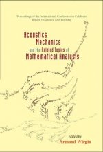 Acoustics, Mechanics, And The Related Topics Of Mathematical Analysis - Proceedings Of The International Conference To Celebrate Robert P Gilbert's 70
