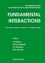 Fundamental Interactions - Proceedings Of The Seventeenth Lake Louise Winter Institute