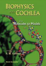 Biophysics Of The Cochlea: From Molecules To Models - Proceedings Of The International Symposium