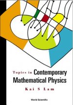 Topics In Contemporary Mathematical Physics