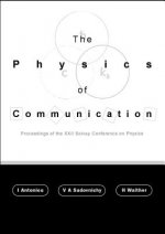 Physics Of Communication, The - Proceedings Of The Xxii Solvay Conference On Physics