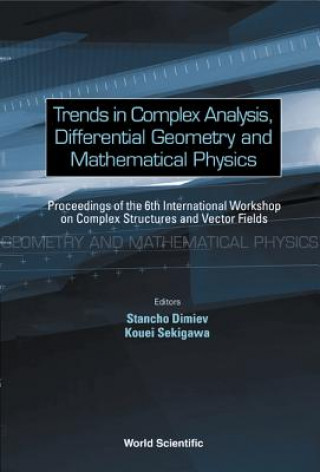 Trends In Complex Analysis, Differential Geometry And Mathematical Physics - Proceedings Of The 6th International Workshop On Complex Structures And V