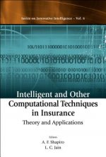 Intelligent And Other Computational Techniques In Insurance: Theory And Applications