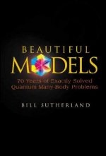 Beautiful Models: 70 Years Of Exactly Solved Quantum Many-body Problems
