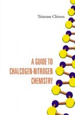Guide To Chalcogen-nitrogen Chemistry, A
