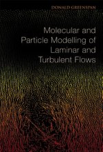 Molecular And Particle Modelling Of Laminar And Turbulent Flows