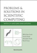 Problems And Solutions In Scientific Computing With C++ And Java Simulations