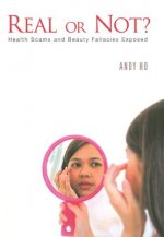 Real Or Not? Health Scams And Beauty Fallacies Exposed