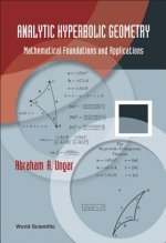 Analytic Hyperbolic Geometry: Mathematical Foundations And Applications