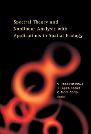 Spectral Theory And Nonlinear Analysis With Applications To Spatial Ecology