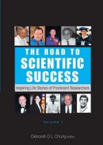 Road To Scientific Success, The: Inspiring Life Stories Of Prominent Researchers (Volume 1)