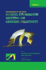 Tenth Marcel Grossmann Meeting, The: On Recent Developments In Theoretical And Experimental General Relativity, Gravitation And Relativistic Field The