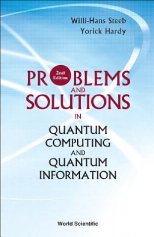 Problems And Solutions In Quantum Computing And Quantum Information (2nd Edition)