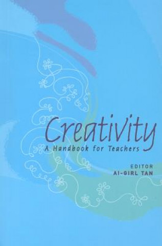 Creativity: A Handbook For Teachers