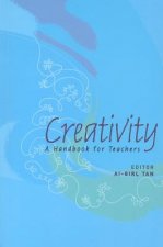 Creativity: A Handbook For Teachers