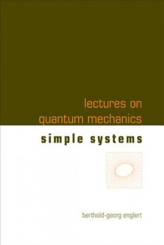 Lectures On Quantum Mechanics - Volume 2: Simple Systems