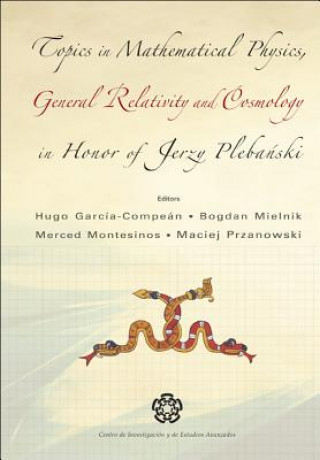 Topics In Mathematical Physics General Relativity And Cosmology In Honor Of Jerzy Plebanski - Proceedings Of 2002 International Conference