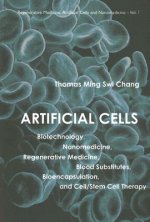 Artificial Cells: Biotechnology, Nanomedicine, Regenerative Medicine, Blood Substitutes, Bioencapsulation, And Cell/stem Cell Therapy