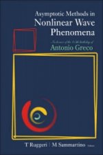 Asymptotic Methods In Nonlinear Wave Phenomena: In Honor Of The 65th Birthday Of Antonio Greco