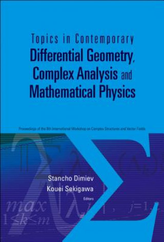 Topics In Contemporary Differential Geometry, Complex Analysis And Mathematical Physics - Proceedings Of The 8th International Workshop On Complex Str