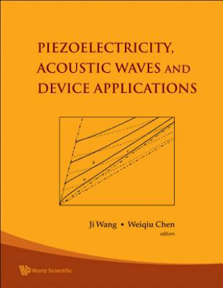 Piezoelectricity, Acoustic Waves, And Device Applications - Proceedings Of The 2006 Symposium
