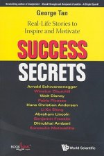 Success Secrets: Real-life Stories To Inspire And Motivate