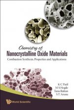 Chemistry Of Nanocrystalline Oxide Materials: Combustion Synthesis, Properties And Applications