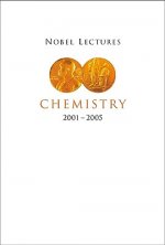 Nobel Lectures In Chemistry (2001-2005)