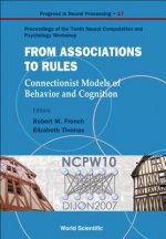 From Association To Rules: Connectionist Models Of Behavior And Cognition - Proceedings Of The Tenth Neural Computation And Psychology Workshop