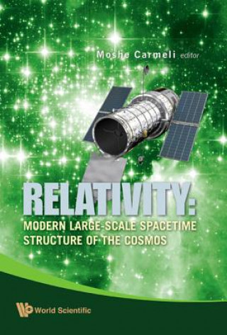 Relativity: Modern Large-scale Spacetime Structure Of The Cosmos